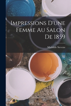 Paperback Impressions D'une Femme Au Salon De 1859 [French] Book