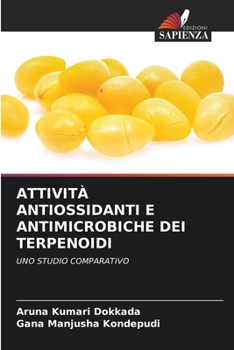 ATTIVITÀ ANTIOSSIDANTI E ANTIMICROBICHE DEI TERPENOIDI: UNO STUDIO COMPARATIVO