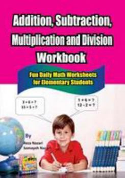 Paperback Addition, Subtraction, Multiplication and Division Workbook: Fun Daily Math Worksheets for Elementary Students Book