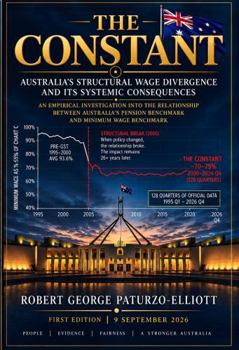 Paperback THE CONSTANT: Australia's Structural Wage Divergence and Its Systemic Consequences Book