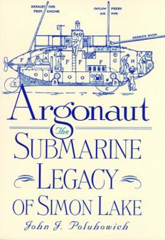 Argonaut: The Submarine Legacy of Simon Lake (West Texas a&M University Series, No. 4)