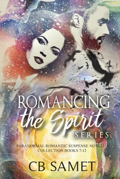 Romancing the Spirit Series : Paranormal Romantic Suspense Novella Collection Books 7-12 - Book  of the Romancing the Spirit