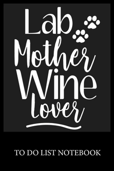 Lab Mother Wine Lover: Checklist Paper To Do & Dot Grid Matrix To Do Journal, Daily To Do Pad, To Do List Task, Agenda Notepad Daily Work Task Checklist Planner School Home Office