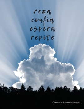 Reza confia espera repite: Calendario Semanal 2020 - 2021 | De Enero hasta Diciembre | Con Versos de la Biblia | Agenda Calendario Organizador ... - 2021 Versos de la Biblia) (Spanish Edition)