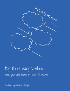 Paperback My three daily wishes: Track your daily dreams or wishes for children Book