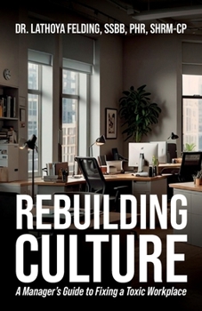 Paperback Rebuilding Culture, A Manager's Guide to Fixing a Toxic Workplace Book