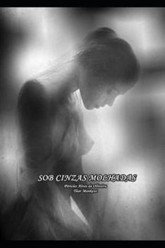 Paperback Sob Cinzas Molhadas [Portuguese] Book