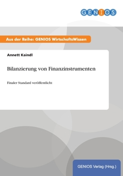 Paperback Bilanzierung von Finanzinstrumenten: Finaler Standard ver?ffentlicht [German] Book