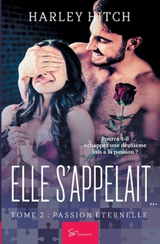 Paperback Elle s'appelait... -Passion éternelle: Romance addictive: quand un coup de foudre vient tout bouleverser [French] Book