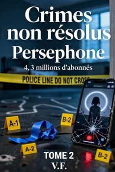 CRIMES NON RÉSOLUS: Perséphone, 4,3 millions d'abonnés (French Edition)
