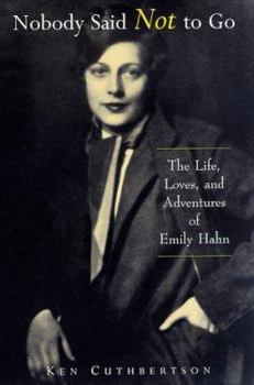 Hardcover Nobody Said Not to Go: The Remarkable Life of Emily Halm Book