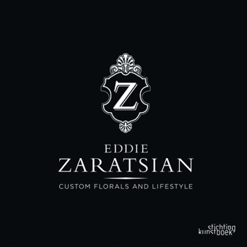 Hardcover Eddie Zaratsian: Custom Florals and Lifestyle Book