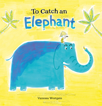 Hardcover To Catch an Elephant Book