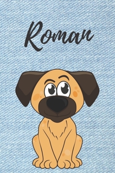 Roman Hund-Malbuch / Notizbuch Tagebuch: Individuelles personalisiertes blanko Jungen & Männer Namen Notizbuch, blanko DIN A5 Seiten. Ideal als Uni ... Geschenk für Männer. (German Edition)