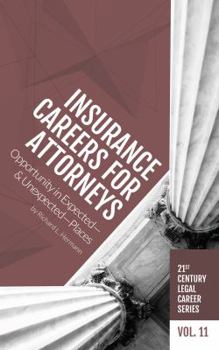 Paperback Insurance Careers for Attorneys: Opportunity in Expected-and Unexpected-Places Book