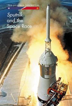Sputnik and the Space Race - Book  of the Cold War Chronicles