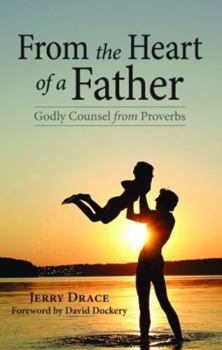 Hardcover From the Heart of a Father: Godly Counsel from Proverbs Book