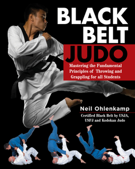 Paperback Black Belt Judo: Mastering the Fundamental Principles of Throwing and Grappling for All Students Book