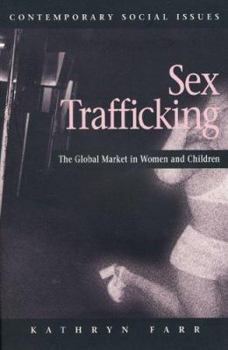 Paperback Sex Trafficking: The Global Market in Women and Children Book