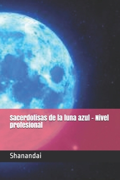 Paperback Sacerdotisas de la luna azul - Nivel profesional [Spanish] Book