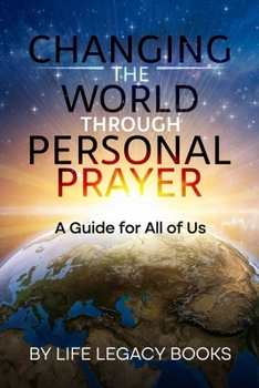 Paperback Changing the World Through Personal Prayer: A Guide for All of Us Book