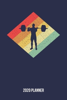 2020 Planner: Retro Vintage 80s Weight Lifting Weekly & Monthly Planner 2020 - 52 Week Calendar 6 x 9 Organizer - Gift for Weightlifters And Weightlifting Lovers