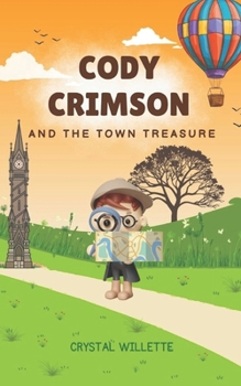 Paperback Cody Crimson and the Town Treasure: Book One of the Code Crimson Chronicles Book
