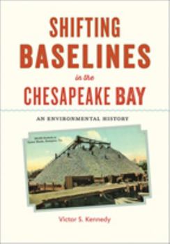 Hardcover Shifting Baselines in the Chesapeake Bay: An Environmental History Book