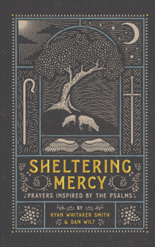 Hardcover Sheltering Mercy: Prayers Inspired by the Psalms Book