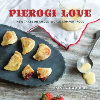 Hardcover Pierogi Love: New Takes on an Old-World Comfort Food Book