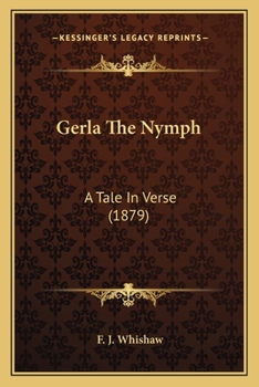 Paperback Gerla The Nymph: A Tale In Verse (1879) Book
