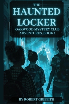 Paperback The Haunted Locker: Oakwood Mystery Club Adventures, Book 1 Book