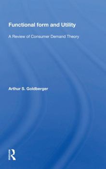 Paperback Functional Form and Utility: A Review of Consumer Demand Theory Book
