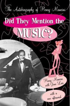 Did They Mention the Music?: The Autobiography of Henry Mancini