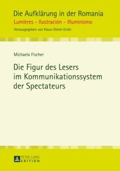 Hardcover Die Figur Des Lesers Im Kommunikationssystem Der Spectateurs [German] Book