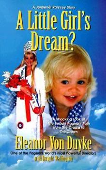 Paperback A Little Girl's Dream?: A JonBenet Ramsey Story Book