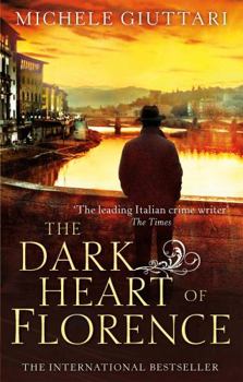 The Dark Heart of Florence: Number 6 in series - Book #6 of the Michele Ferrara