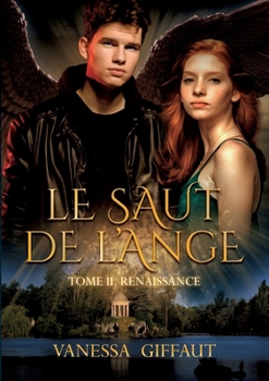 Paperback Le Saut de l'Ange: Tome 2: Renaissance [French] Book