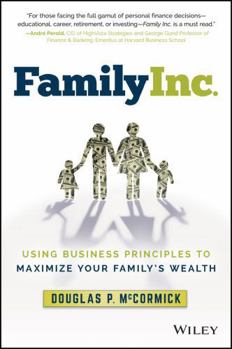Paperback Family Inc.: Using Business Principles to Maximize Your Family's Wealth Book