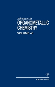 Advances in Organometallic Chemistry, Volume 46