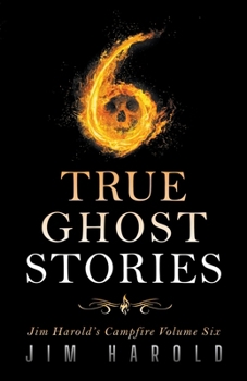 Paperback True Ghost Stories: Jim Harold's Campfire 6 Book