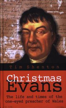 Hardcover Christmas Evans: The Life and Times of the One-Eyed Preacher of Wales Book