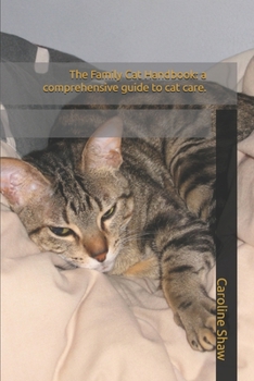 Paperback The Family Cat Handbook: a comprehensive guide to cat care. Book