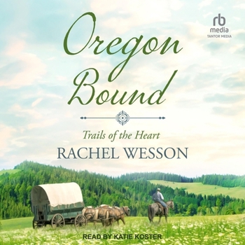 Oregon Bound - Book #1 of the Trails of the Heart