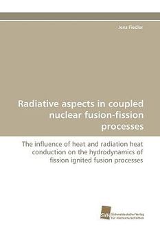 Paperback Radiative Aspects in Coupled Nuclear Fusion-Fission Processes Book