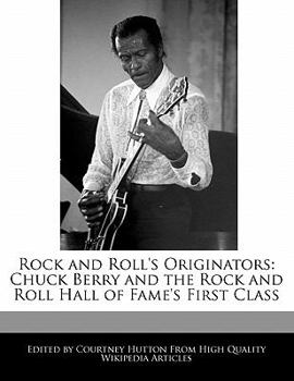 Paperback Rock and Roll's Originators: Chuck Berry and the Rock and Roll Hall of Fame's First Class Book