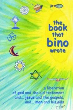 Paperback The Book That Bino Wrote: And...the Bibles That They Wrote Book