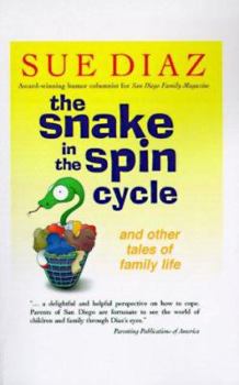 Paperback The Snake in the Spin Cycle: And Other Tales of Family Life Book