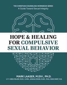 Paperback Hope & Healing for Compulsive Sexual Behavior: A Guide Toward Sexual Integrity Book