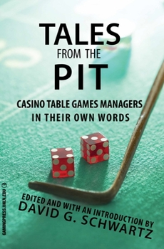 Paperback Tales from the Pit: Casino Table Games Managers in Their Own Words Volume 1 Book